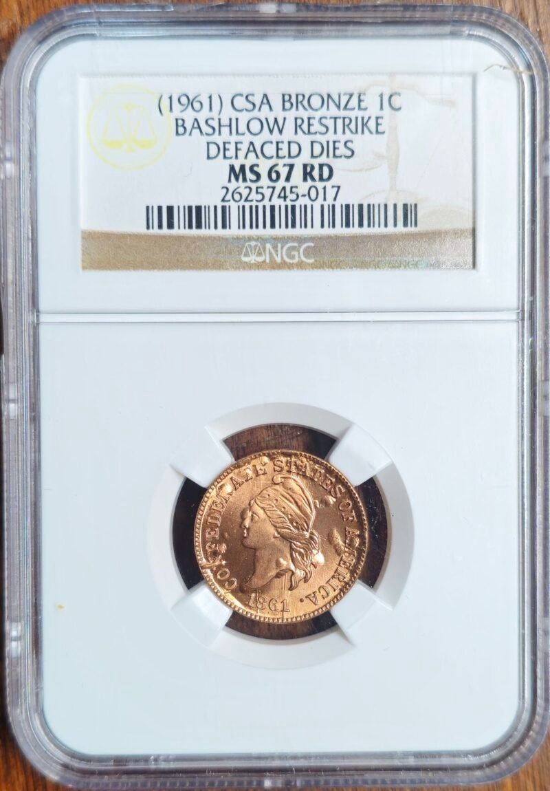 Bashlow restrike Confederate States of America One Cent NGC MS67